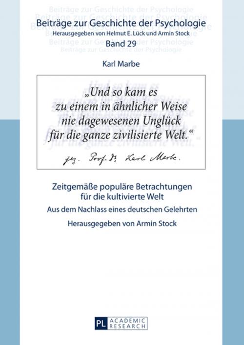 Cover of the book Karl Marbe: Zeitgemaeße populaere Betrachtungen fuer die kultivierte Welt by , Peter Lang