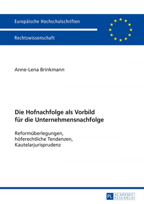 Cover of the book Die Hofnachfolge als Vorbild fuer die Unternehmensnachfolge by Anne-Lena Brinkmann, Peter Lang