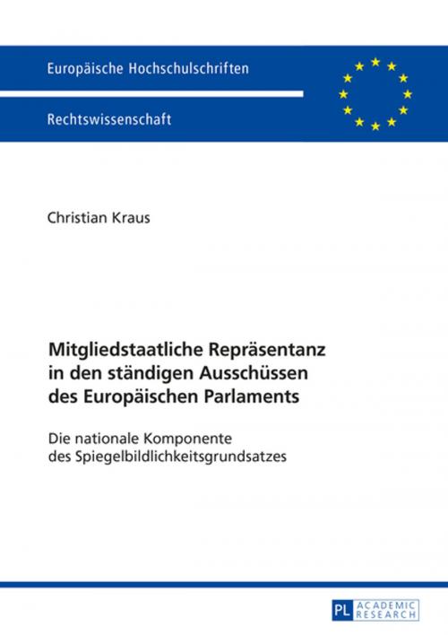 Cover of the book Mitgliedstaatliche Repraesentanz in den staendigen Ausschuessen des Europaeischen Parlaments by Christian Kraus, Peter Lang