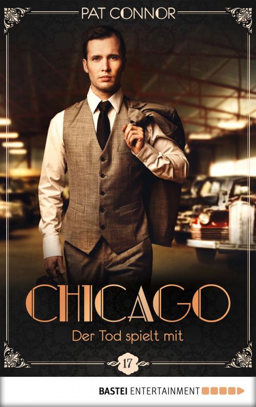 Cover of the book Chicago - Der Tod spielt mit by Pat Connor, Bastei Entertainment