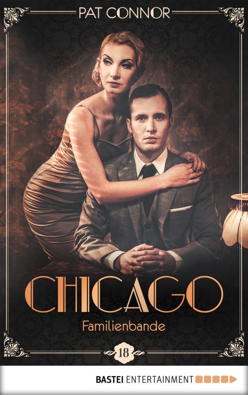 Cover of the book Chicago - Familienbande by Pat Connor, Bastei Entertainment