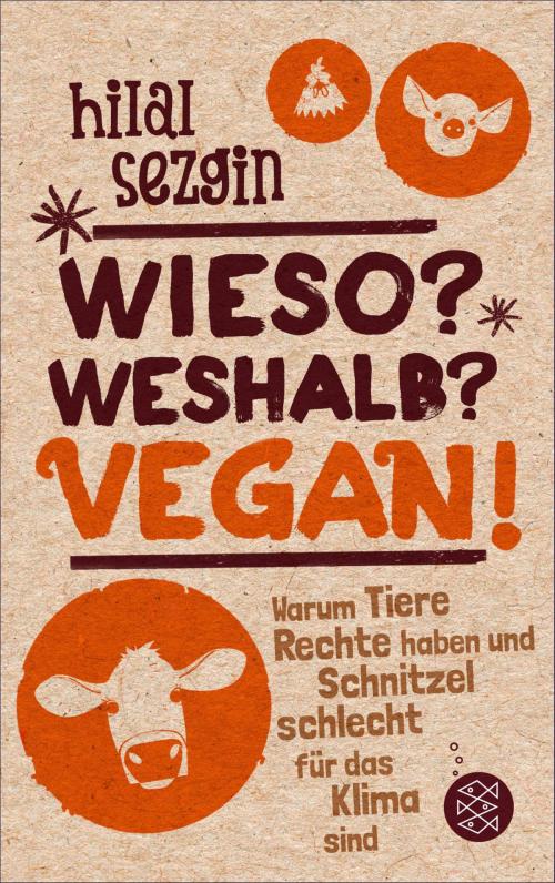 Cover of the book Wieso? Weshalb? Vegan! by Hilal Sezgin, Hilal Sezgin, FKJV: FISCHER Kinder- und Jugendbuch E-Books