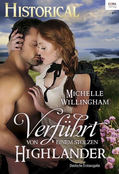 Cover of the book Verführt von einem stolzen Highlander by Michelle Willingham, CORA Verlag