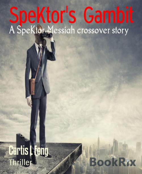 Cover of the book SpeKtor's Gambit by Curtis L Fong, BookRix