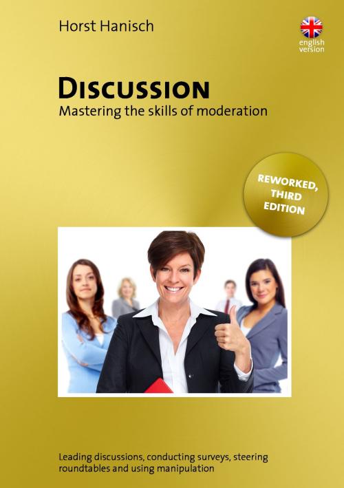 Cover of the book Discussion - Mastering the Skills of Moderation by Horst Hanisch, Books on Demand