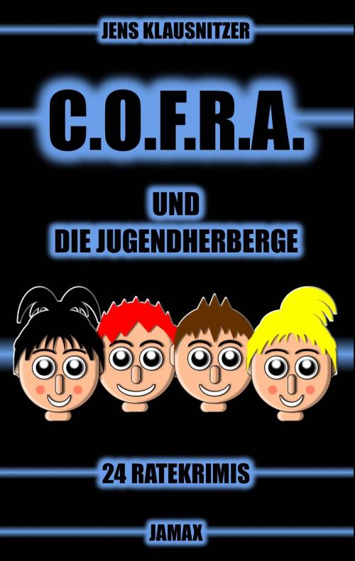 Cover of the book C.O.F.R.A. und die Jugendherberge by Jens Klausnitzer, Books on Demand