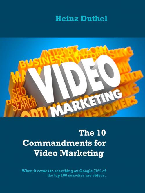 Cover of the book The 10 Commandments for Video Marketing by Heinz Duthel, Books on Demand