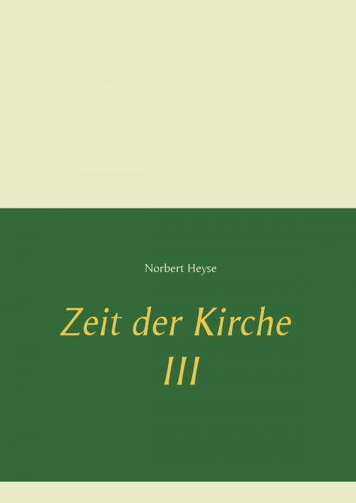 Cover of the book Zeit der Kirche III by Norbert Heyse, Books on Demand