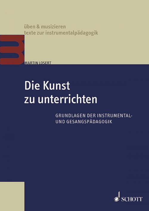 Cover of the book Die Kunst zu unterrichten by Martin Losert, Schott Music