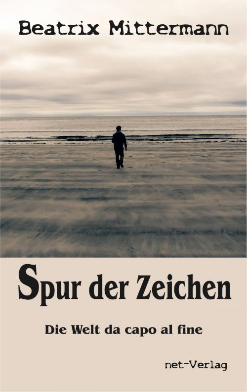 Cover of the book Spur der Zeichen by Beatrix Mittermann, net-Verlag