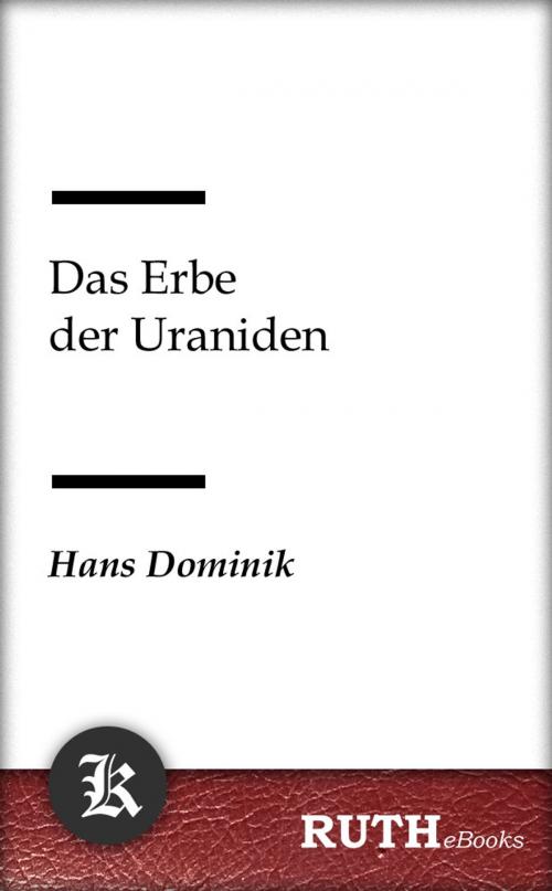 Cover of the book Das Erbe der Uraniden by Hans Dominik, RUTHebooks