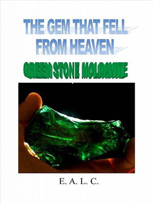 Cover of the book Green Stone Moldavite by Edalfo Lanfranchi, XinXii-GD Publishing