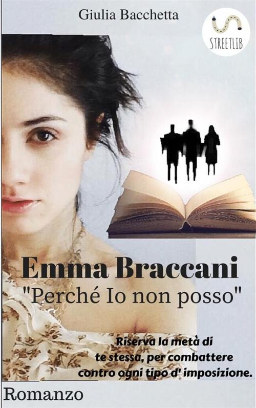 Cover of the book Emma Braccani "Perché io non posso" by Giulia Bacchetta, Giulia Bacchetta