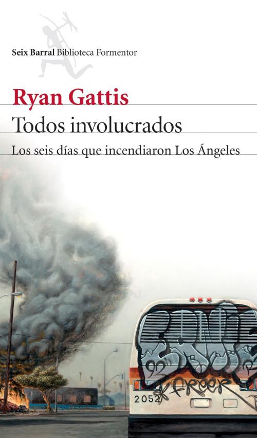 Cover of the book Todos involucrados by Ryan Gattis, Grupo Planeta - México