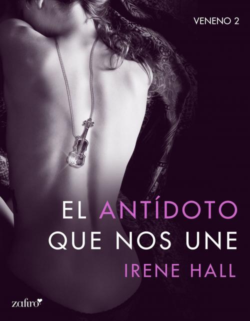 Cover of the book El antídoto que nos une by Irene Hall, Grupo Planeta