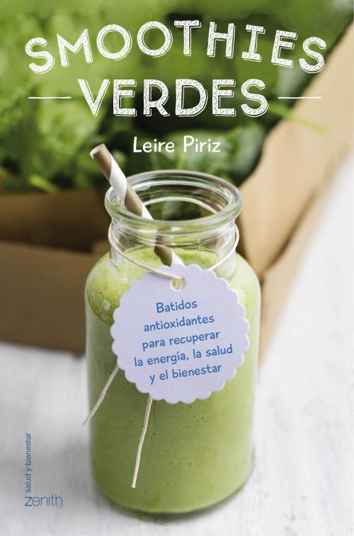 Cover of the book Smoothies verdes by Leire Piriz, Grupo Planeta