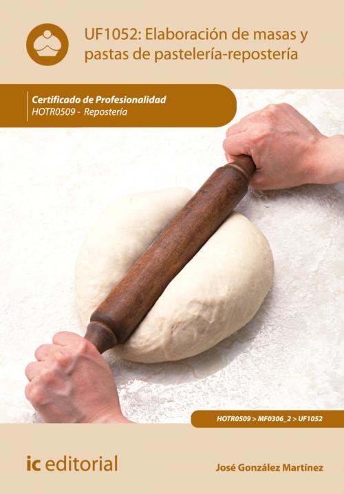 Cover of the book Elaboración de masas y pastas de pastelería-repostería by Antonio Caro Sánchez-Lafuente, José González Martínez, IC Editorial