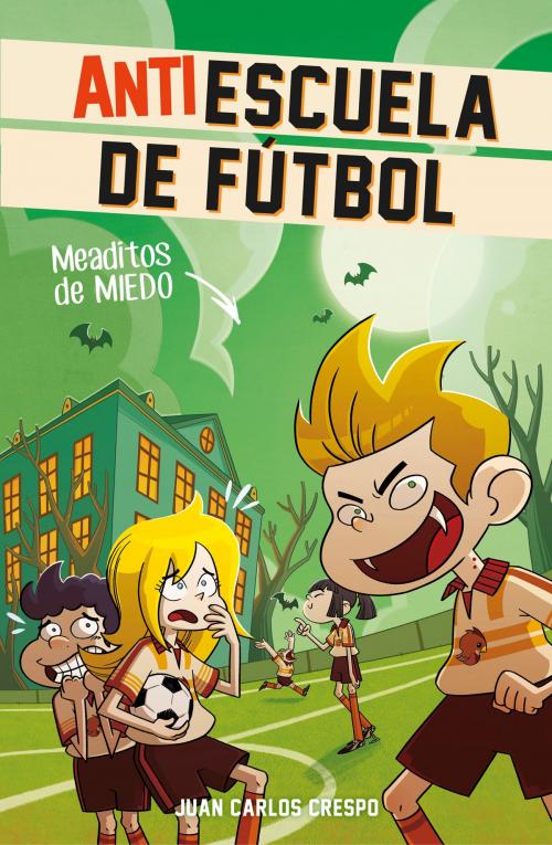 Cover of the book Meaditos de miedo (Antiescuela de Fútbol 4) by Juan Carlos Crespo, Jordi Villaverde, Penguin Random House Grupo Editorial España