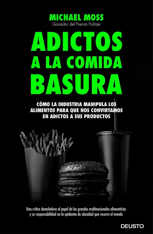 Cover of the book Adictos a la comida basura by Michael Moss, Grupo Planeta
