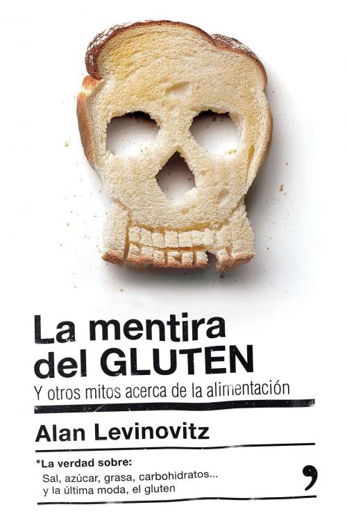 Cover of the book La mentira del GLUTEN (versión española) by Alan Levinovitz, Grupo Planeta