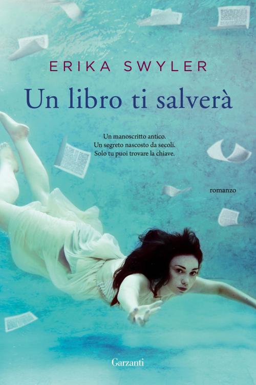 Cover of the book Un libro ti salverà by Erika Swyler, Garzanti