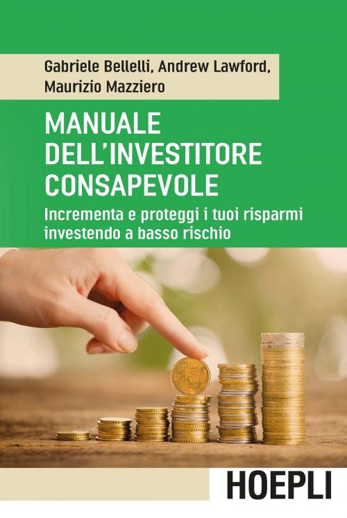 Cover of the book Manuale dell'investitore consapevole by Gabriele Bellelli, Andrew Lawford, Maurizio Mazziero, Hoepli