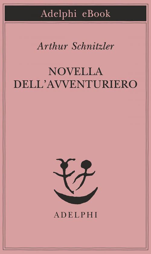 Cover of the book Novella dell'avventuriero by Arthur Schnitzler, Adelphi