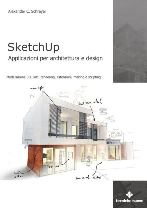 Cover of the book SketchUp by Alexander C. Schreyer, Tecniche Nuove