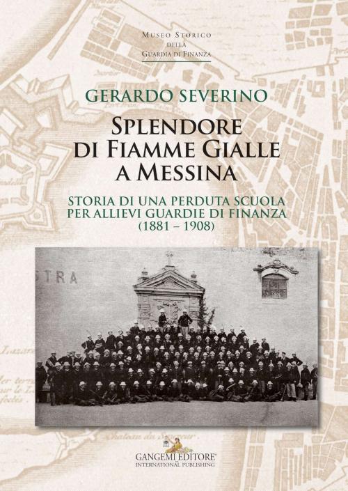Cover of the book Splendore di Fiamme Gialle a Messina by Gerardo Severino, Gangemi Editore