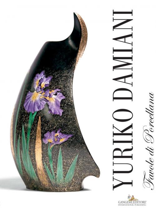 Cover of the book Yuriko Damiani - Favole di porcellana by Yuriko Damiani, Gangemi Editore