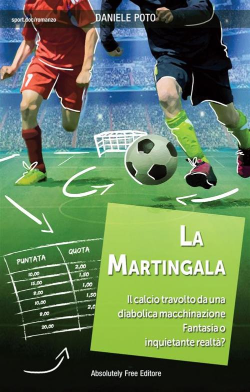 Cover of the book La Martingala by Daniele Poto, Absolutely Free