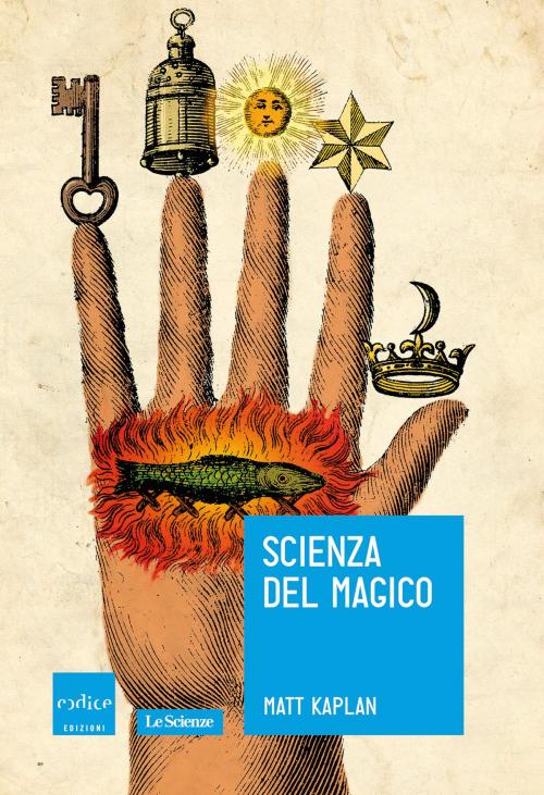 Cover of the book Scienza del magico by Matt Kaplan, Codice Edizioni