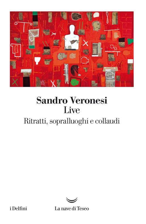 Cover of the book Live by Sandro Veronesi, La nave di Teseo