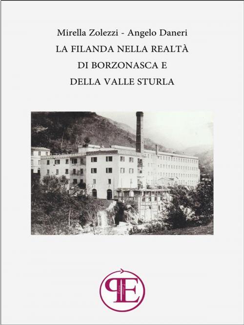 Cover of the book La Filanda nella realtà di Borzonasca e della Valle Sturla by Mirella Zolezzi, Panesi Edizioni