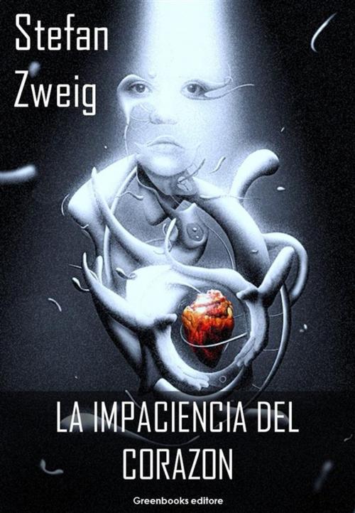 Cover of the book La impaciencia del corazon by Stefan Zweig, Greenbooks Editore