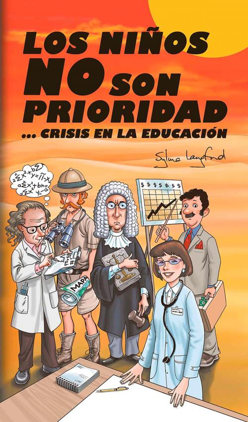 Cover of the book Los niños no son prioridad, crisis en la educación by Sylvia Langford, Flowing