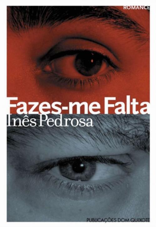 Cover of the book Fazes-me Falta by Inês Pedrosa, D. QUIXOTE