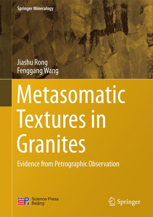 Cover of the book Metasomatic Textures in Granites by Jiashu Rong, Fenggang Wang, Springer Singapore