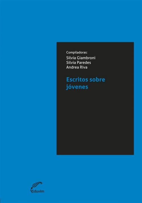 Cover of the book Escritos sobre Jóvenes by Andrea Riva, Silvia Giambroni, Silvia Paredes, Eduvim