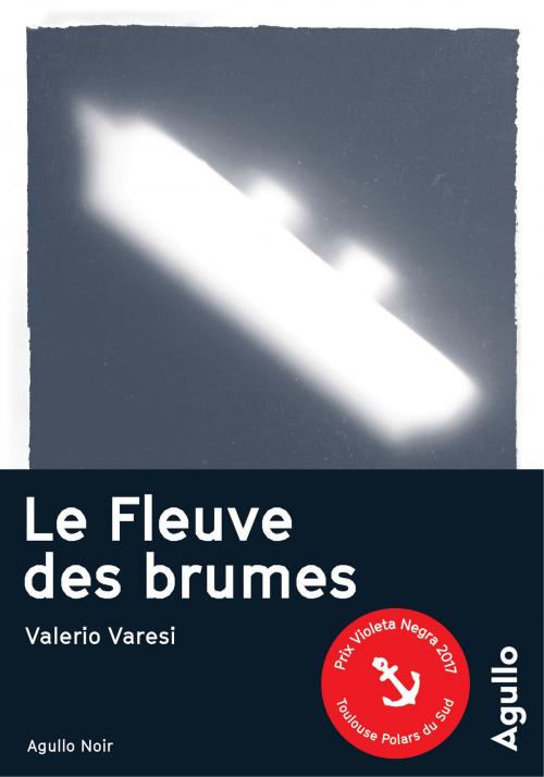 Cover of the book Le Fleuve des brumes by Valerio Varesi, Agullo Editions
