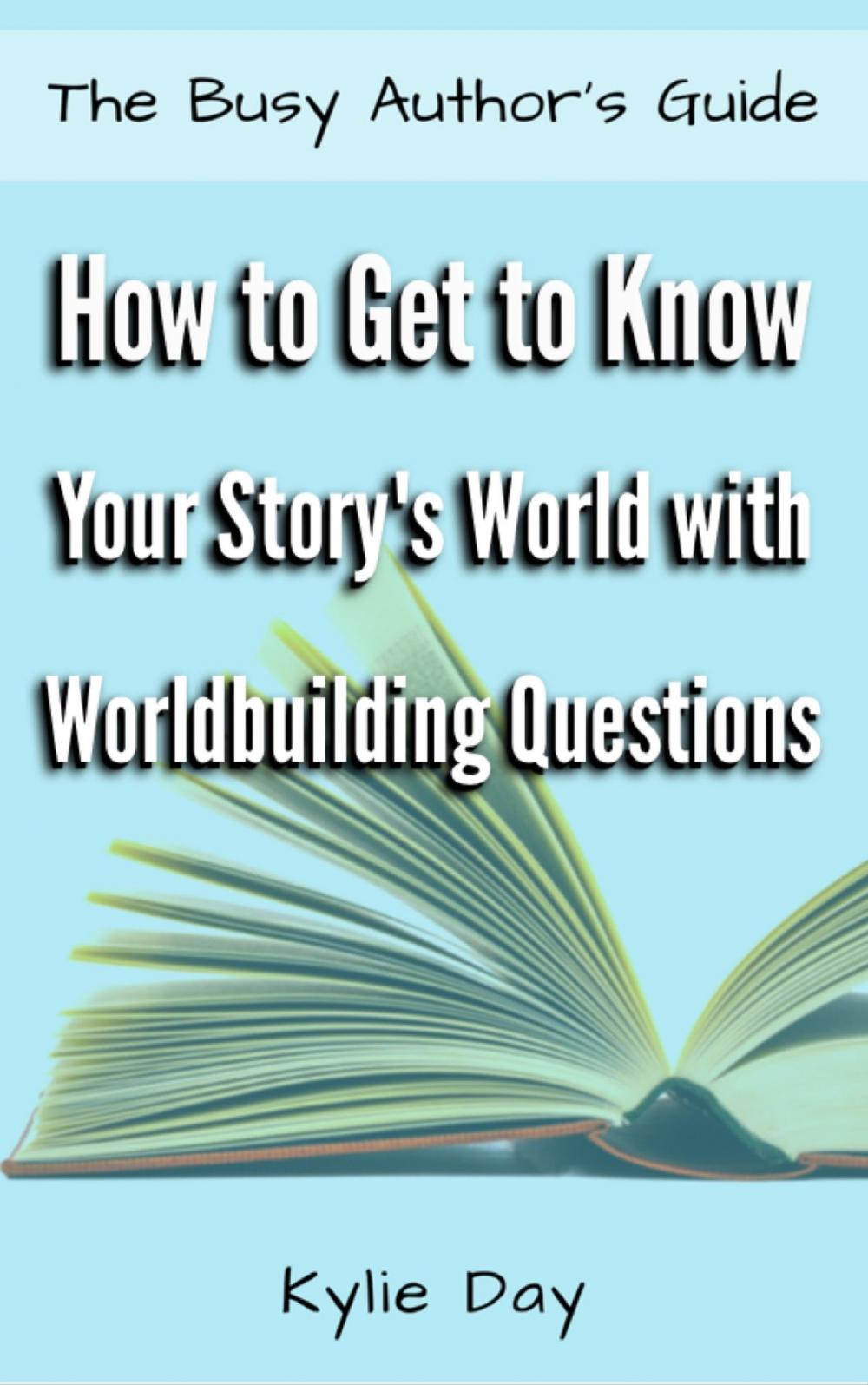 Big bigCover of How to Get to Know Your Story's World with Worldbuilding Questions