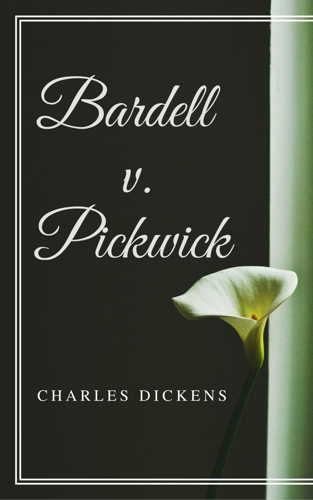Big bigCover of Bardell v. Pickwick (Annotated & Illustrated)