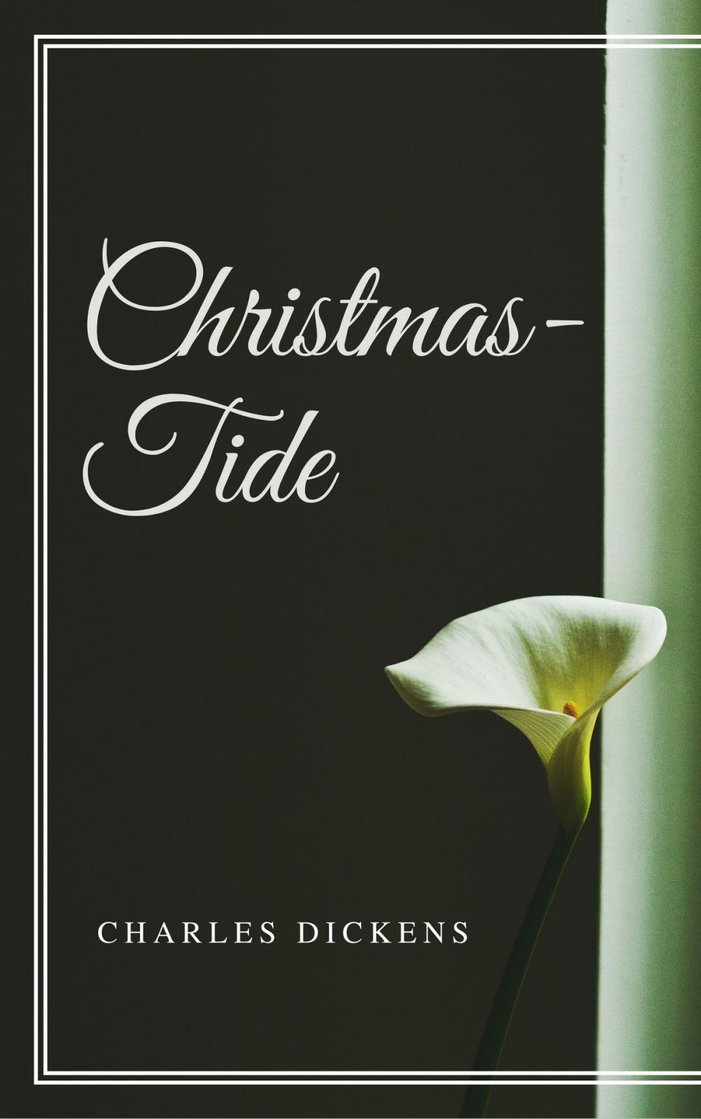 Big bigCover of Christmas-Tide (Annotated & Illustrated)