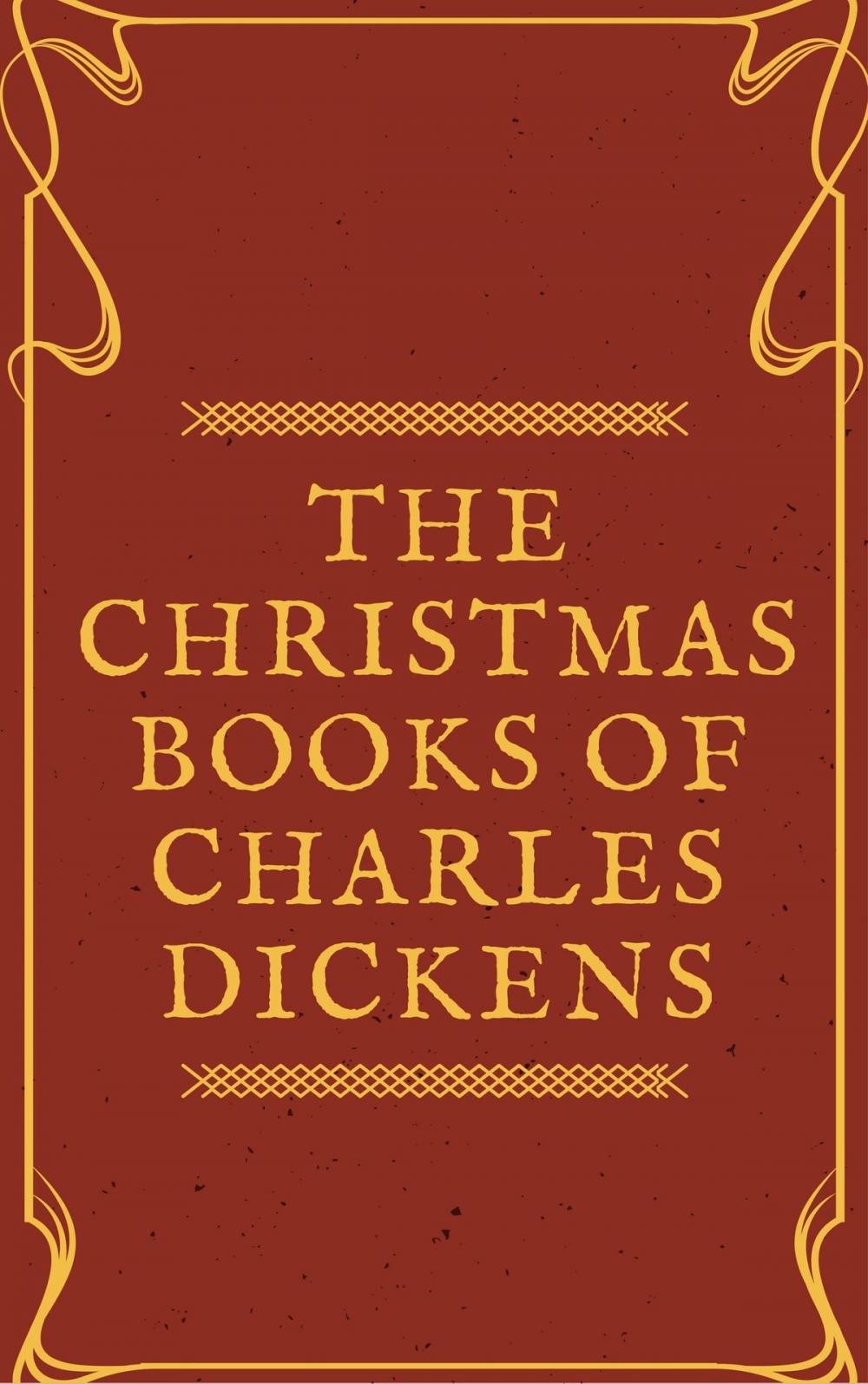 Big bigCover of The Christmas Books of Charles Dickens (Annotated & Illustrated)