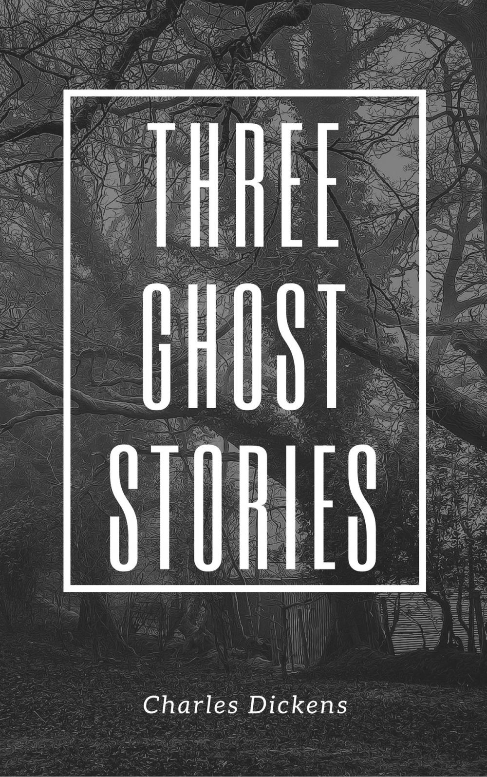 Big bigCover of Three Ghost Stories (Annotated & Illustrated)