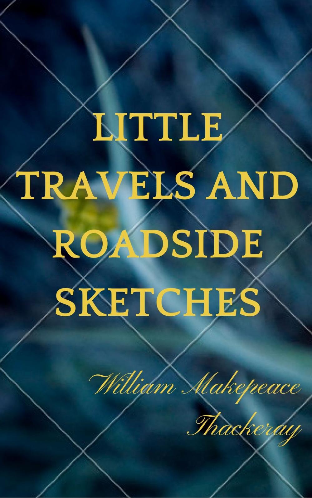 Big bigCover of Little Travels and Roadside Sketches (Annotated)