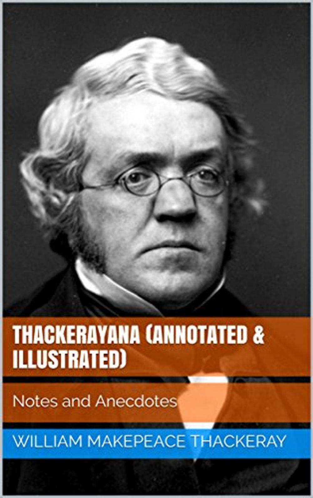 Big bigCover of Thackerayana (Annotated & Illustrated)