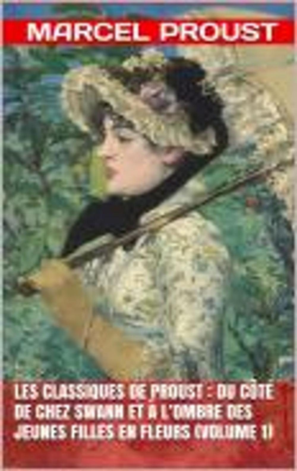 Big bigCover of Les Classiques de Proust : Du côté de chez Swann et À l’ombre des jeunes filles en fleur (Volume 1)