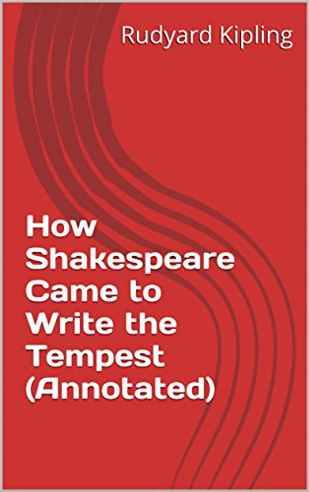Big bigCover of How Shakespeare Came to Write the Tempest (Annotated)