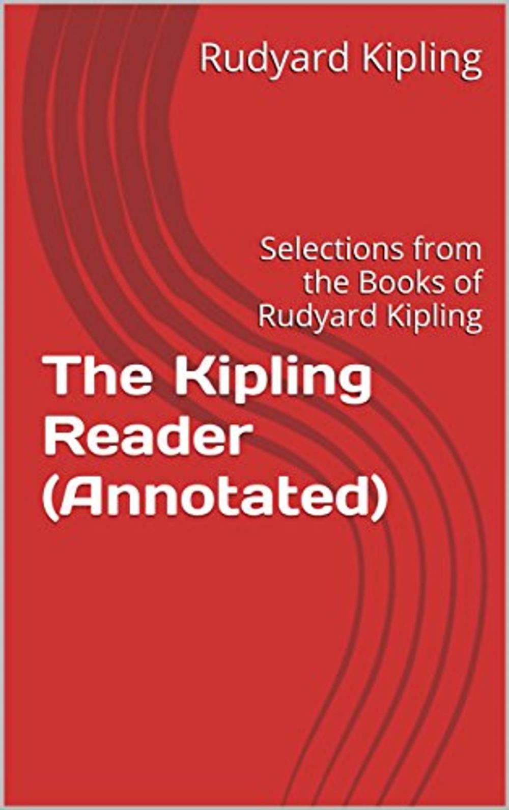 Big bigCover of The Kipling Reader (Annotated)